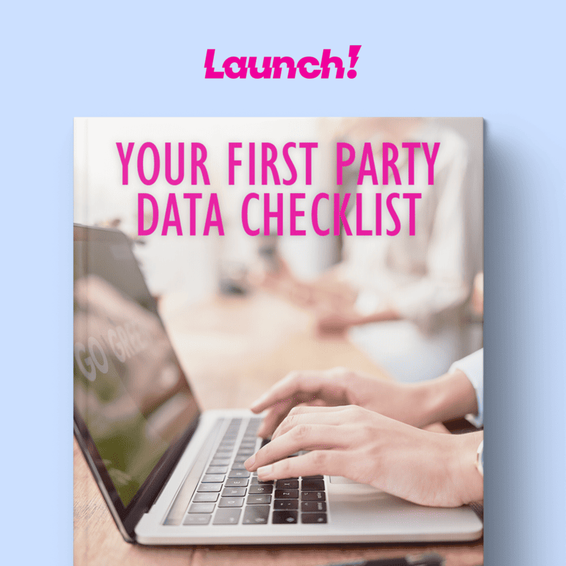 First-party data - Launch